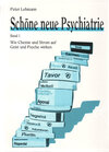 Buchcover Schöne neue Psychiatrie. Band 1: Wie Chemie und Strom auf Geist und Psyche wirken