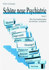 Buchcover Schöne neue Psychiatrie. Band 2: Wie Psychopharmaka den Körper verändern