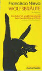 Buchcover Die Wolfsbraut - Ein Triptichon: Äusserst tierlieb - Das ist nicht wahr- Rotkäppchen und der andere - und der Streit zwi