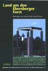 Buchcover Land um den Ebersberger Forst - Beiträge zur Geschichte und Kultur....