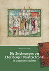 Buchcover Die Zeichnungen der Ebersberger Klosterchronik im Stadtarchiv München