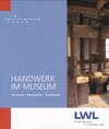 Buchcover Handwerk im Museum: Forschung - Präsentation - Vermittlung