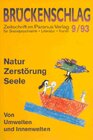 Buchcover Brückenschlag. Zeitschrift für Sozialpsychiatrie, Literatur, Kunst / Natur, Zerstörung, Seele - von Umwelten und Innenwe