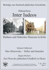 Buchcover Inter Iudeos - Rathaus u. Jüdisches Museum in Köln/ Max Meirowsky-Stifter und Sammler/ Zur Flora des jüdsichen Friedhofs