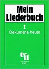 Buchcover Mein Liederbuch 2 - Oekumene heute. Textausgabe / Mein Liederbuch 2 - Oekumene heute.