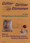 Buchcover Götter, Geister und Dämonen in den Waldgebirgen Nordostbayerns