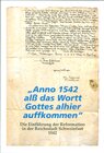 Buchcover "Anno 1542 alß das Wortt Gottes alhier auffkommen": die Einführung der Reformation in der Reichsstadt Schweinfurt 1542