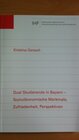 Buchcover Dual Studierende in Bayern - Sozioökonomische Merkmale, Zufriedenheit, Perspektiven
