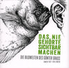 Buchcover Das Niegehörte sichtbar machen