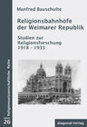 Buchcover Religionsbahnhöfe der Weimarer Republik