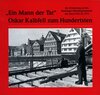 Buchcover "Ein Mann der Tat" - Oskar Kalbfell zum Hundertsten