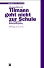 Buchcover Tilmann geht nicht zur Schule