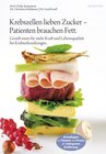 Buchcover Krebszellen lieben Zucker – Patienten brauchen Fett