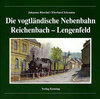 Buchcover Die vogtländische Nebenbahn Reichenbach-Lengenfeld