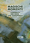 Buchcover Magische Momente. Liederbuch der Rock- und Songpoesie. 105 Songs...