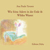 Buchcover Wie feine Adern in der Erde & Wildes Wasser (Unveröffentlichte Gedichte) / Como Veias Finas na Terra & Água Selvagem (Po