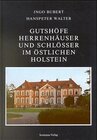 Buchcover Gutshöfe, Herrenhäuser und Schlösser im östlichen Holstein