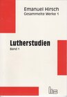 Buchcover Emanuel Hirsch - Gesammelte Werke / Lutherstudien 1