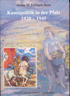 Buchcover Kunstpolitik in der Pfalz 1920-1945
