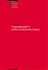 Buchcover "Local Ownership" in Conflict Transformation Projects: Partnership, Participation or Patronage?