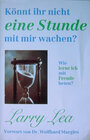 Buchcover Könnt ihr nicht eine Stunde mit mir wachen? / Wie lerne ich mit Freude beten?
