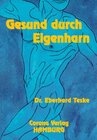 Buchcover Gesund durch Eigenharn. Krankheitsbilder - Therapien - und ihre Wirkungen / Gesund durch Eigenharn
