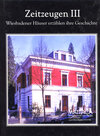 Buchcover Zeitzeugen. Wiesbadener Häuser erzählen ihre Geschichte / Zeitzeugen III. Wiesbadener Häuser erzählen ihre Geschichte