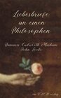 Buchcover Liebesbriefe an einen Philosophen: Damaris Cudworth Masham und John Locke