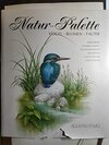 Buchcover Natur-Palette. Vögel - Blumen - Falter. Dokumente unserer Umwelt in naturgetreuen Aquarellen