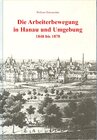 Buchcover Die Arbeiterbewegung in Hanau und Umgebung 1848 bis 1878