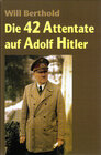 Buchcover Die 42 Attentate auf Adolf Hitler