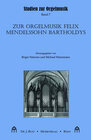 Buchcover Zur Orgelmusik Felix Mendelssohn Bartholdys