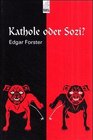Buchcover Kathole oder Sozi? Ortsanschauungen des Edgar Forster - Geschichte(n) mit Gedichten