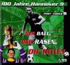 Buchcover Der Ball. Der Rasen. Die Roten. 100 Jahre Hannover 96