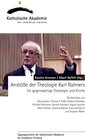 Buchcover Anstöße der Theologie Karl Rahners für gegenwärtige Theologie und Kirche