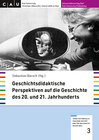 Buchcover Geschichtsdidaktische Perspektiven auf die Geschichte des 20. und 21. Jahrhunderts