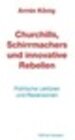 Buchcover Churchills, Schirrmachers und innovative Rebellen