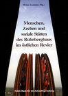 Buchcover Menschen, Zechen und soziale Stätten des Ruhrbergbaus im östlichen Revier