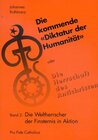 Buchcover "Die kommende ""Diktatur der Humanität"" oder Die Herrschaft des... / Die Weltherrscher der Finsternis in Aktion