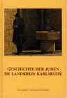 Buchcover Geschichte der Juden im Landkreis Karlsruhe