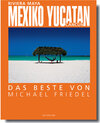 Buchcover Mexiko /Yucatan - Das Beste von Michael Friedel