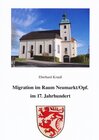 Buchcover Migration im Raum Neumarkt/Opf. im 17. Jahrhundert