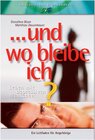 Buchcover Und wo bleibe ich?!