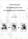 Buchcover Untersuchungen zur Siedlungsplatzwahl im mitteldeutschen Neolithikum