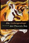 Buchcover Die Liebesgesänge der Phoenix Bay