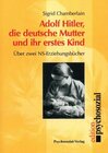 Buchcover Adolf Hitler, die deutsche Mutter und ihr erstes Kind