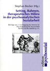 Buchcover Setting, Rahmen, therapeutisches Milieu in der Psychoanalytischen Sozialarbeit