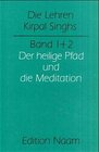Buchcover Die Lehren Kirpal Singh. Band 1-3. Gesamtausgabe    - nicht lieferbar - / Der heilige Pfad und die Meditation