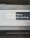 Buchcover Von Pablo Picasso bis Robert Rauschenberg. Schenkung Céline, Heiner und Aeneas Bastian