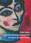 Buchcover Zehn Jahre Kunstsammlungen Chemnitz - Museum Gunzenhauser. Die Highlights zum Jubiläum